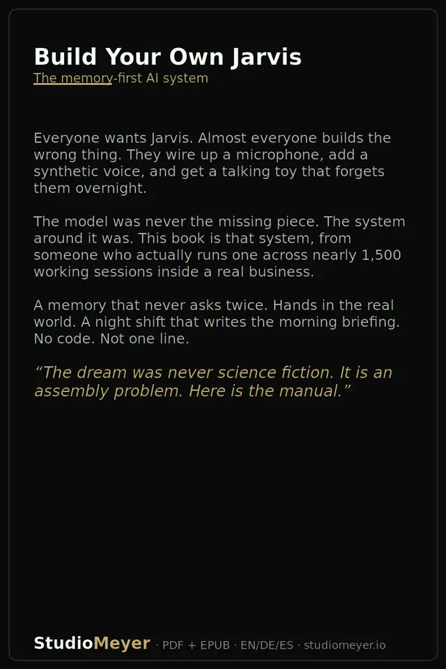Build Your Own Jarvis: The memory-first AI system that remembers you, works while you sleep, and builds its own tools · Rückseite